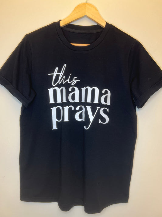 This Mama Prays T-Shirt